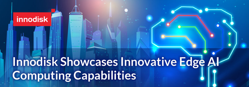 Innodisk Showcases Innovative Edge AI Computing Capabilities at Computex 2022